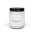 Candle - I believe in m.e.! Scented Soy Candle, 9 oz