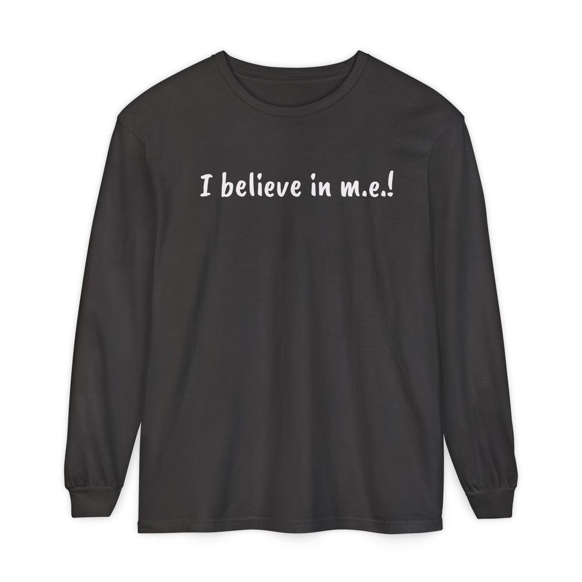 T-Shirt - Unisex Long Sleeve - I believe in m.e.! - White Lettering