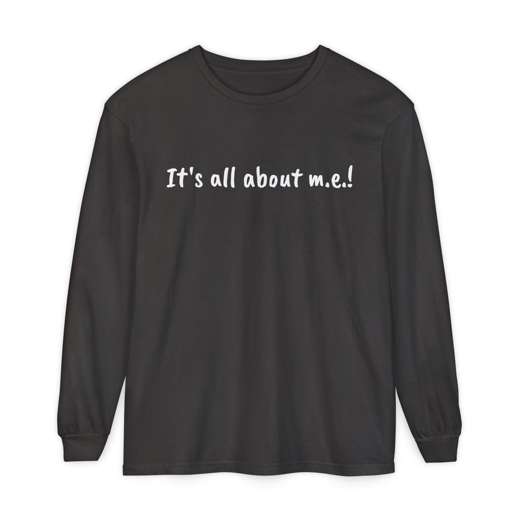T-Shirt - Unisex Long Sleeve - It's all about m.e.! - White Lettering
