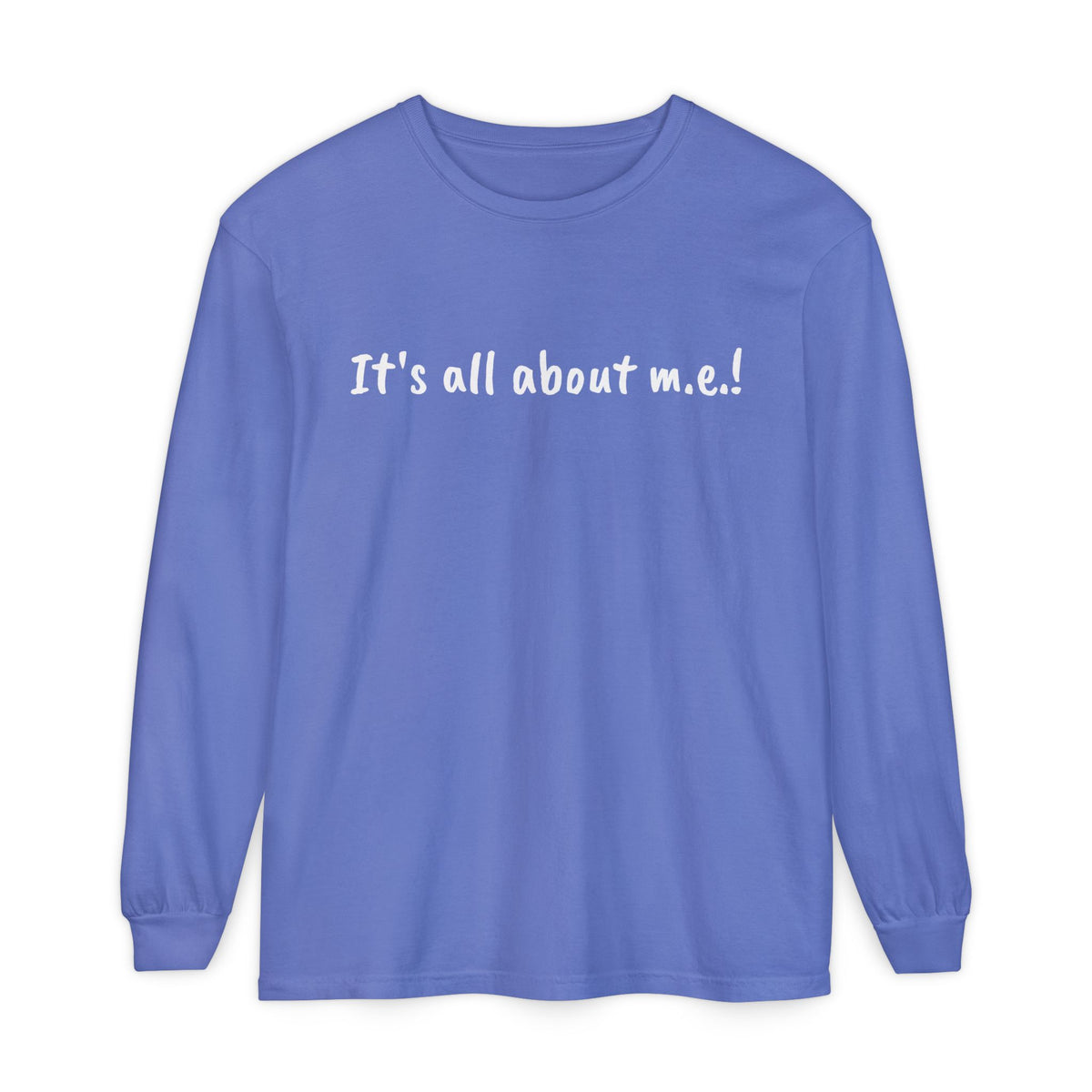 T-Shirt - Unisex Long Sleeve - It's all about m.e.! - White Lettering