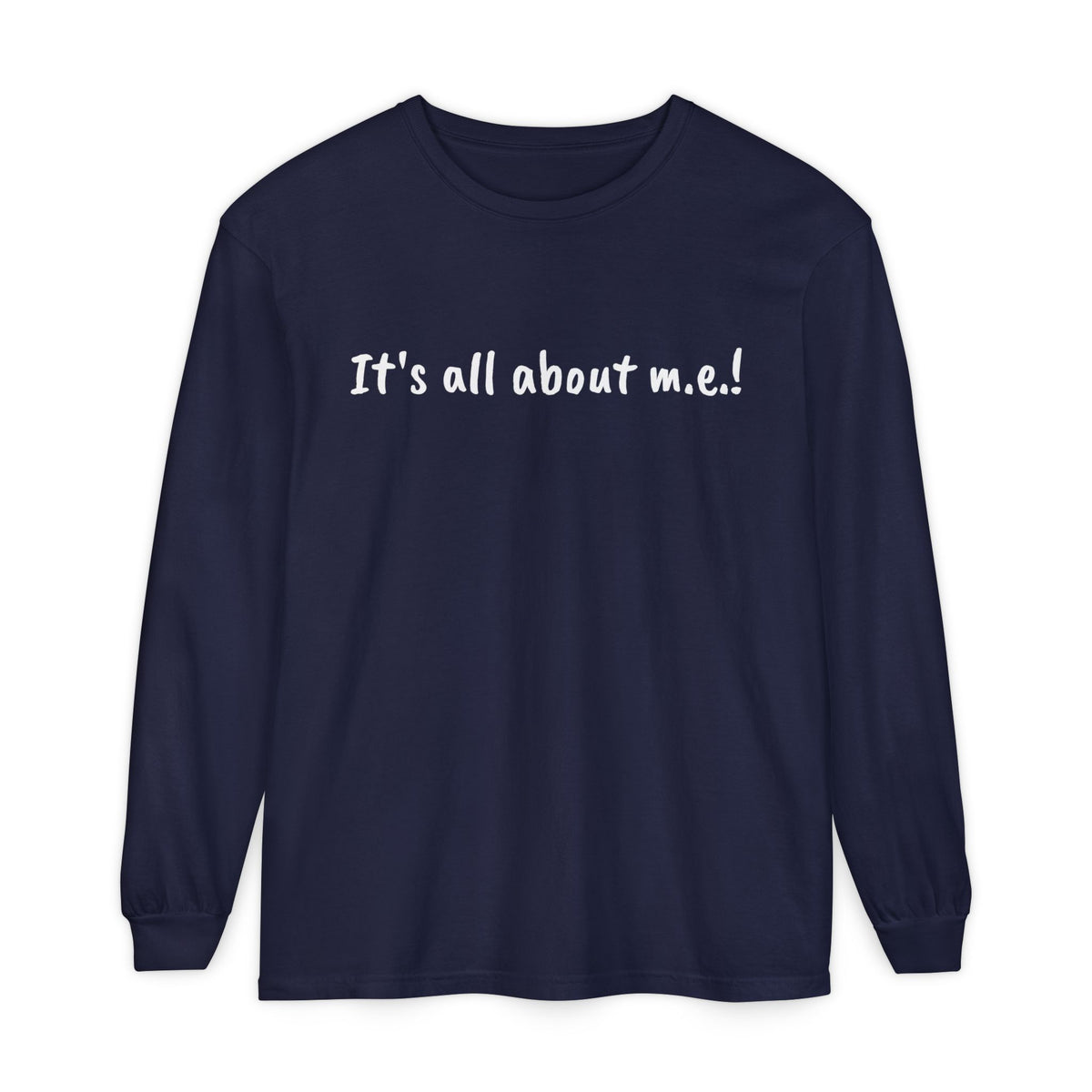 T-Shirt - Unisex Long Sleeve - It's all about m.e.! - White Lettering