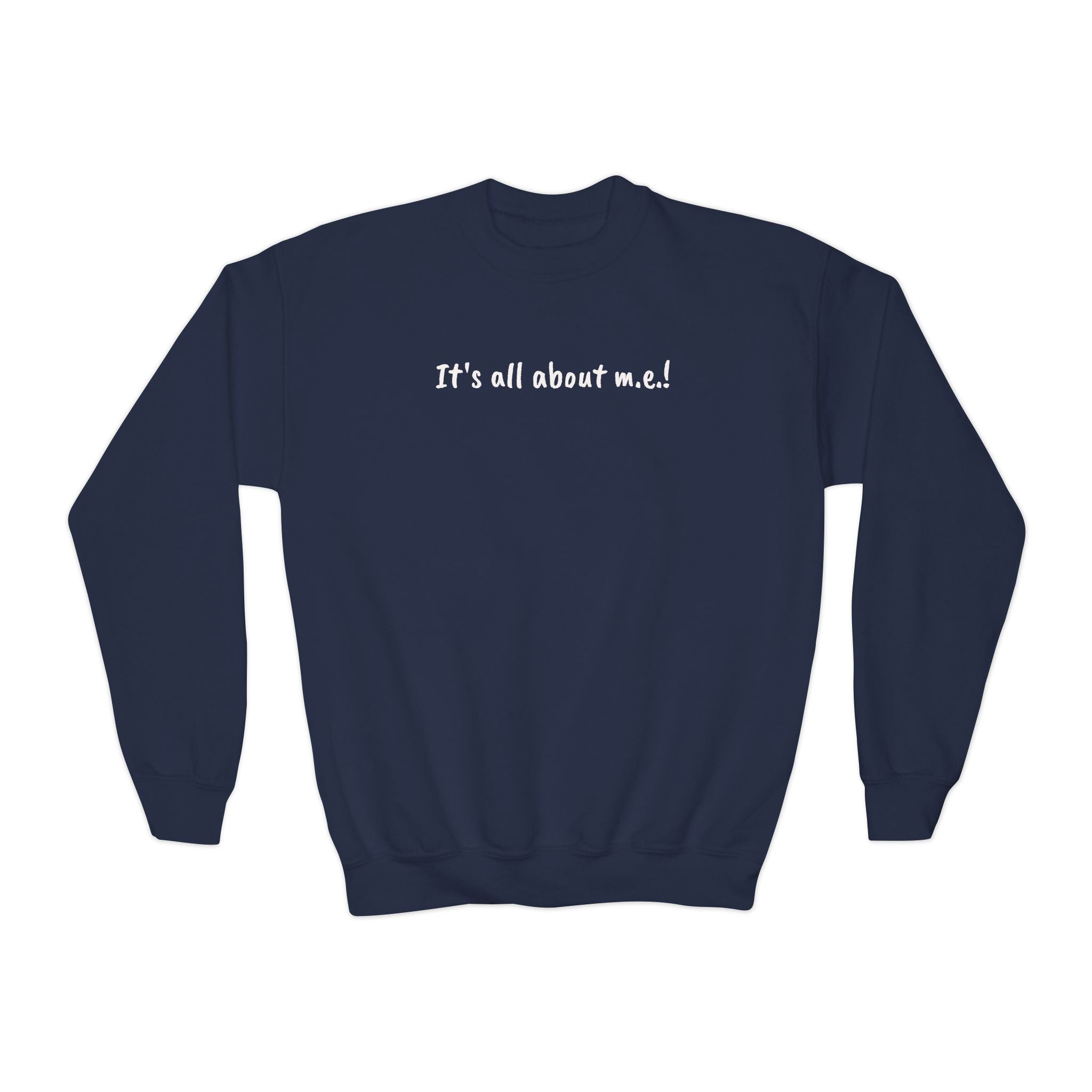 Sweatshirt - Youth Crewneck - It's all about m.e.! - White Lettering