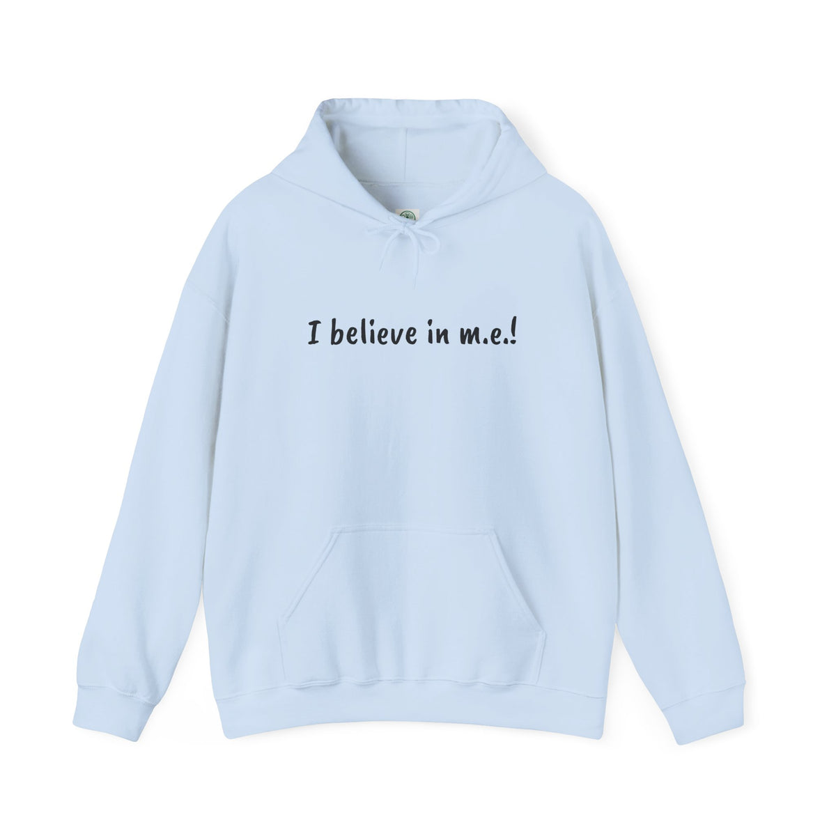 Hoodie— I believe in m.e.!