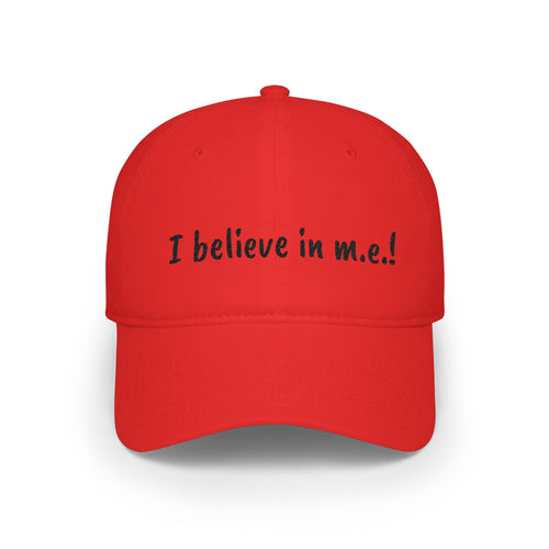 Baseball Cap - I believe in m.e.!