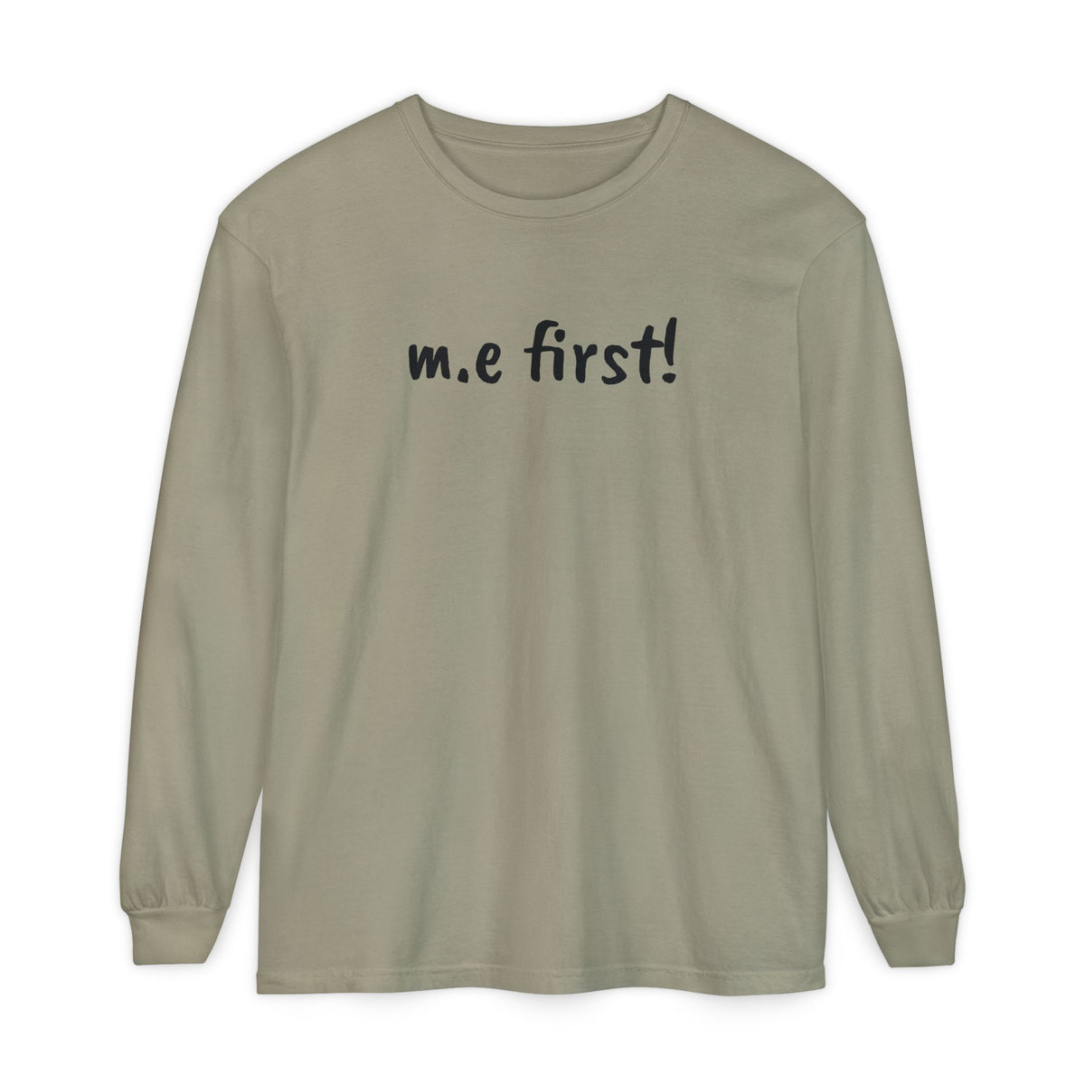 T-Shirt - Unisex Long Sleeve - m.e.first!