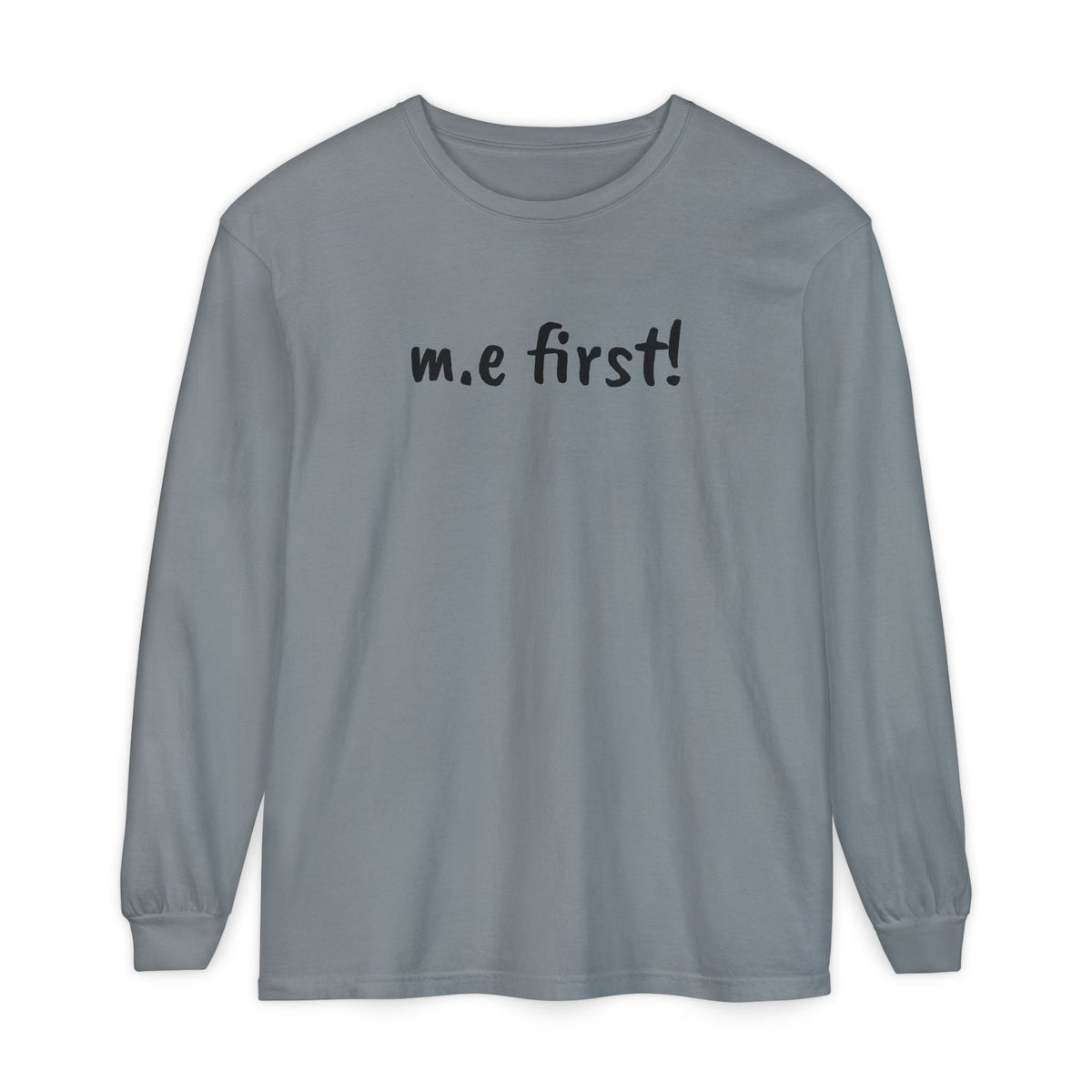 T-Shirt - Unisex Long Sleeve - m.e.first!