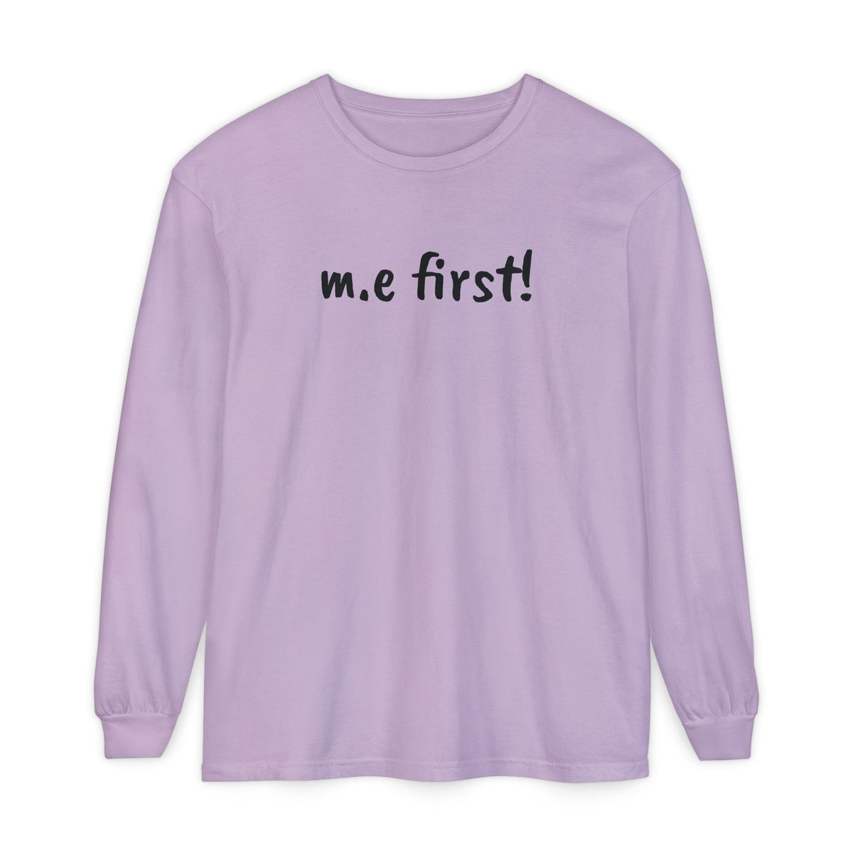 T-Shirt - Unisex Long Sleeve - m.e.first!