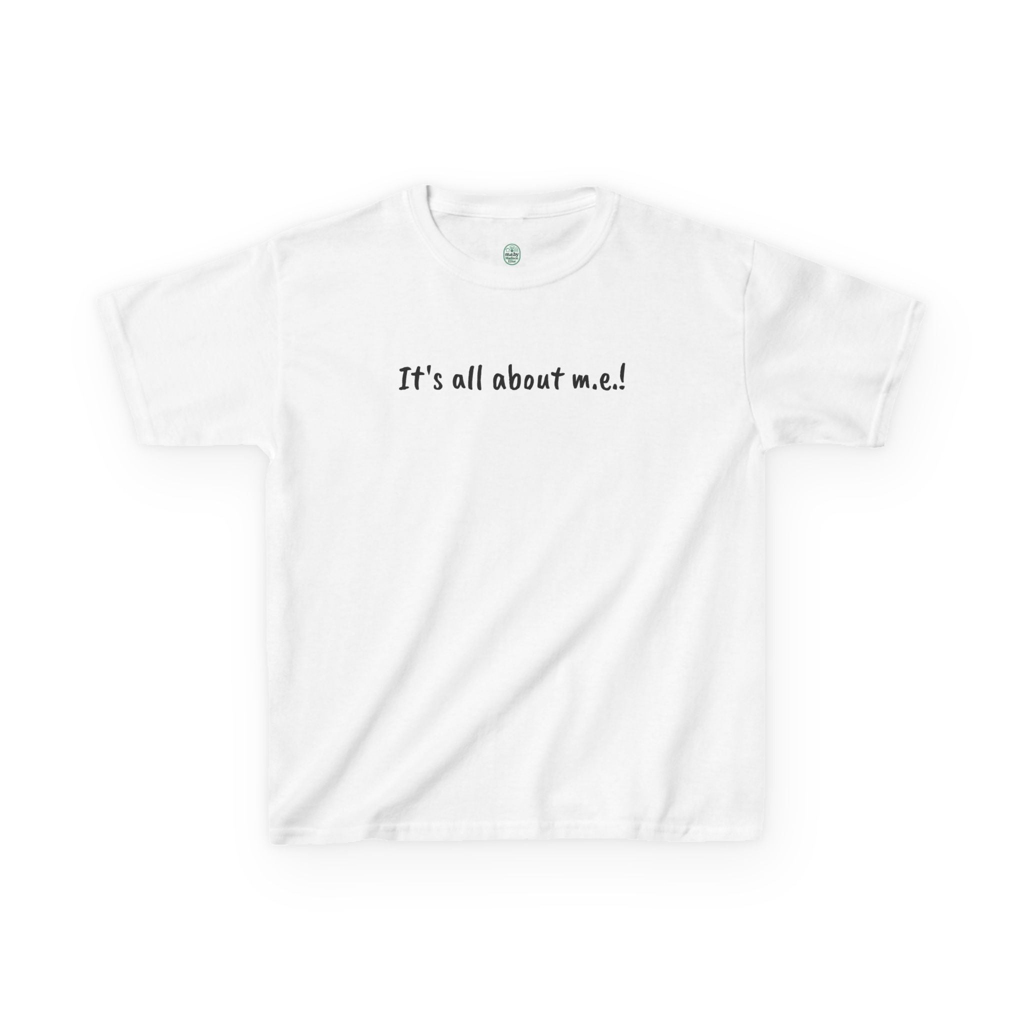 T-Shirt - It's all about m.e.! — Tee for Kids