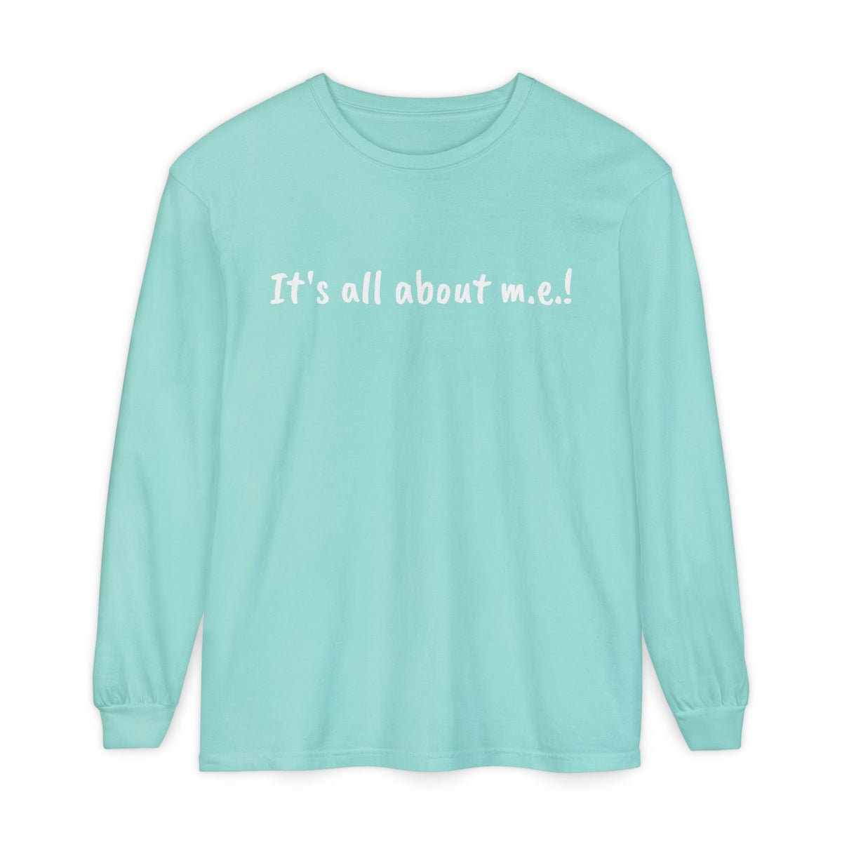 T-Shirt - Unisex Long Sleeve - It's all about m.e.! - White Lettering
