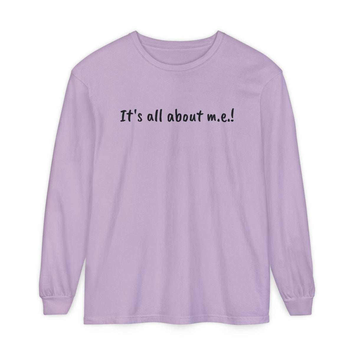 T-Shirt - Unisex Long Sleeve - It's all about m.e.!