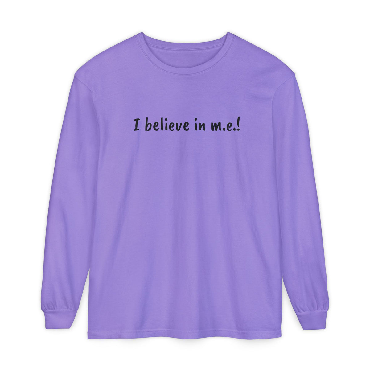 T-Shirt - Unisex Long Sleeve - I believe in m.e.!