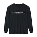 T-Shirt - Unisex Long Sleeve - It's all about m.e.! - White Lettering