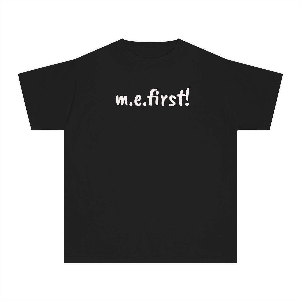 Copy of T-Shirt - m.e. first! - Fun Tee for kids - White Lettering