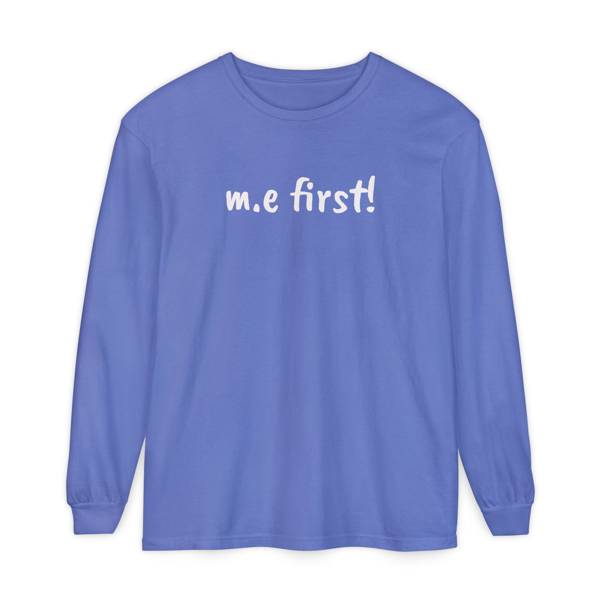 T-Shirt - Unisex Long Sleeve - m.e.first! - White Lettering