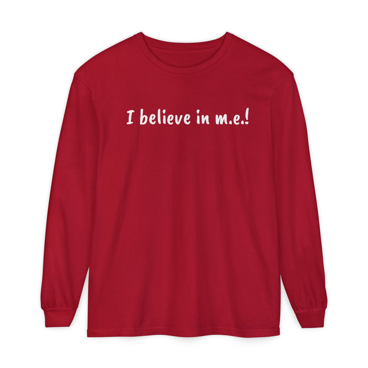 T-Shirt - Unisex Long Sleeve - I believe in m.e.! - White Lettering