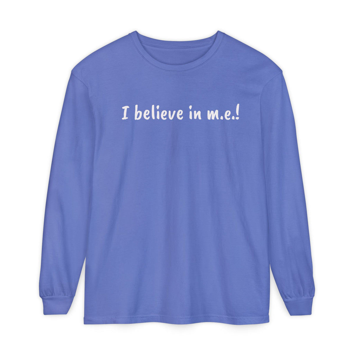 T-Shirt - Unisex Long Sleeve - I believe in m.e.! - White Lettering