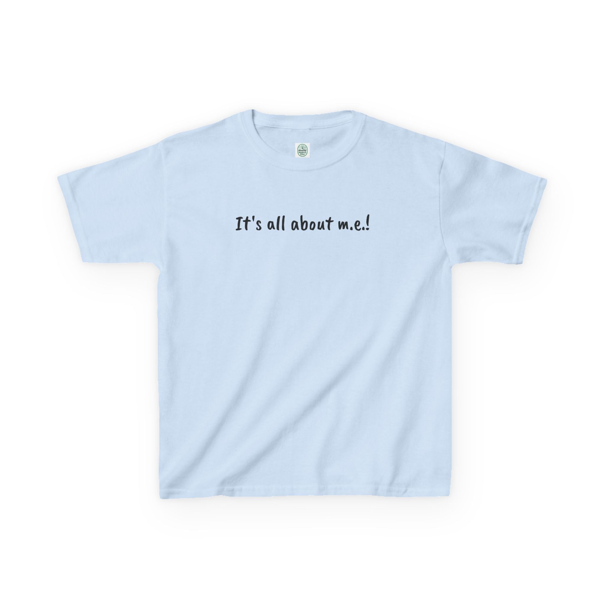 T-Shirt - It's all about m.e.! — Tee for Kids