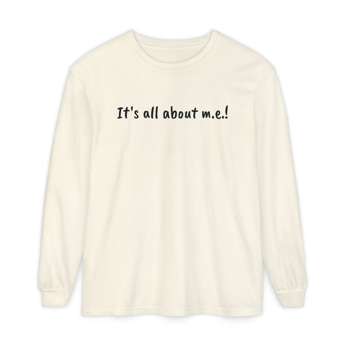 T-Shirt - Unisex Long Sleeve - It's all about m.e.!
