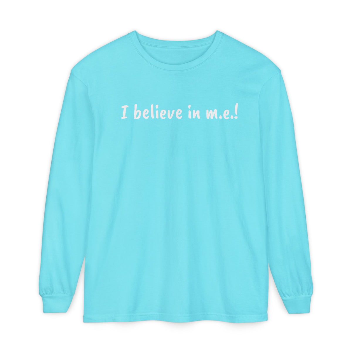 T-Shirt - Unisex Long Sleeve - I believe in m.e.! - White Lettering