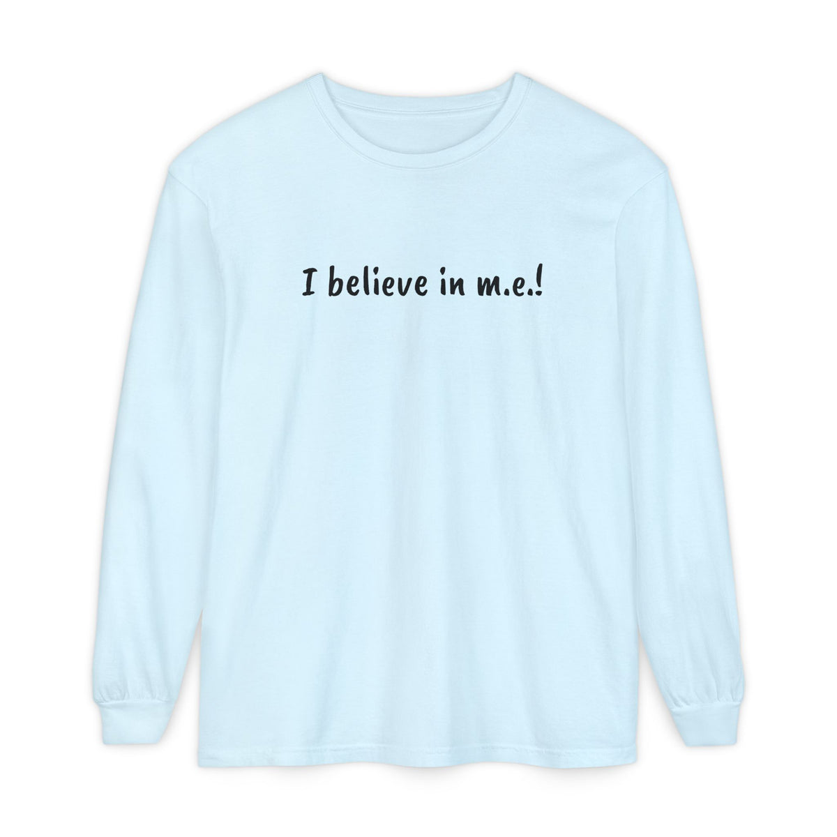 T-Shirt - Unisex Long Sleeve - I believe in m.e.!