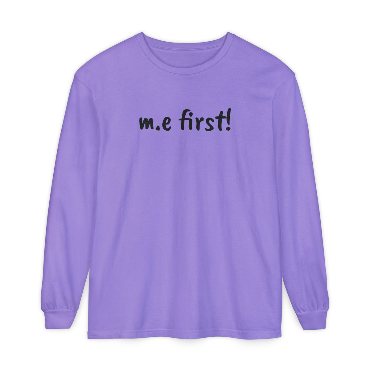T-Shirt - Unisex Long Sleeve - m.e.first!