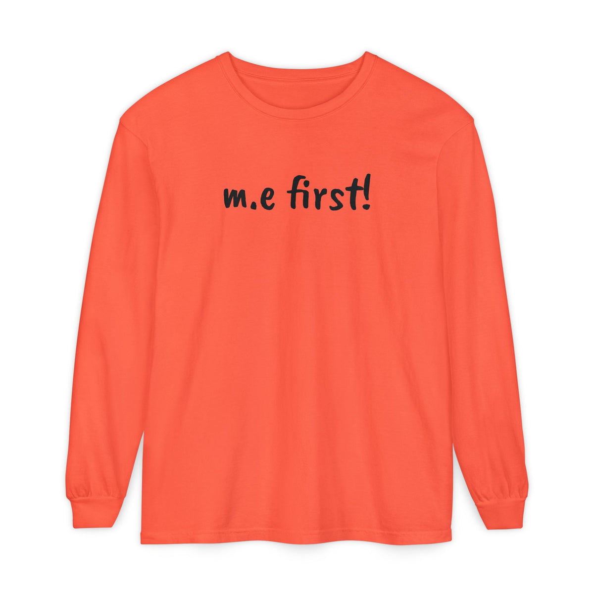 T-Shirt - Unisex Long Sleeve - m.e.first!