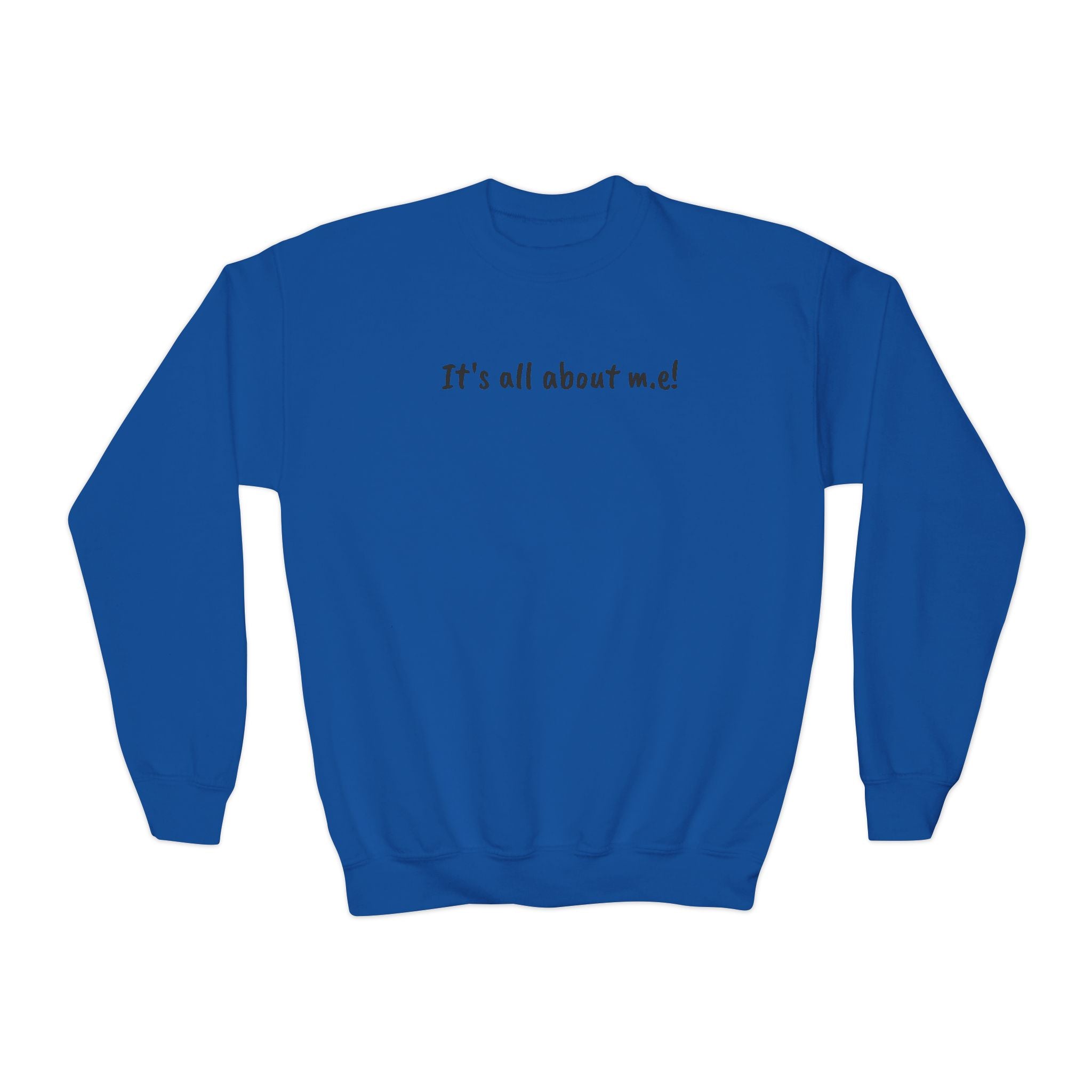 Sweatshirt - Youth Crewneck - It's all about m.e.! - Black Lettering
