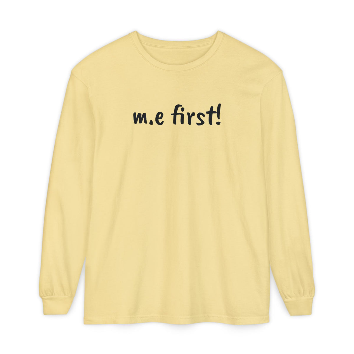 T-Shirt - Unisex Long Sleeve - m.e.first!