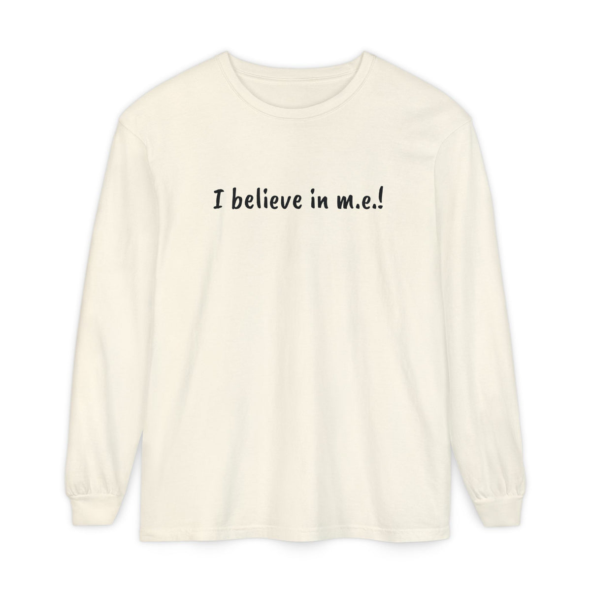 T-Shirt - Unisex Long Sleeve - I believe in m.e.!