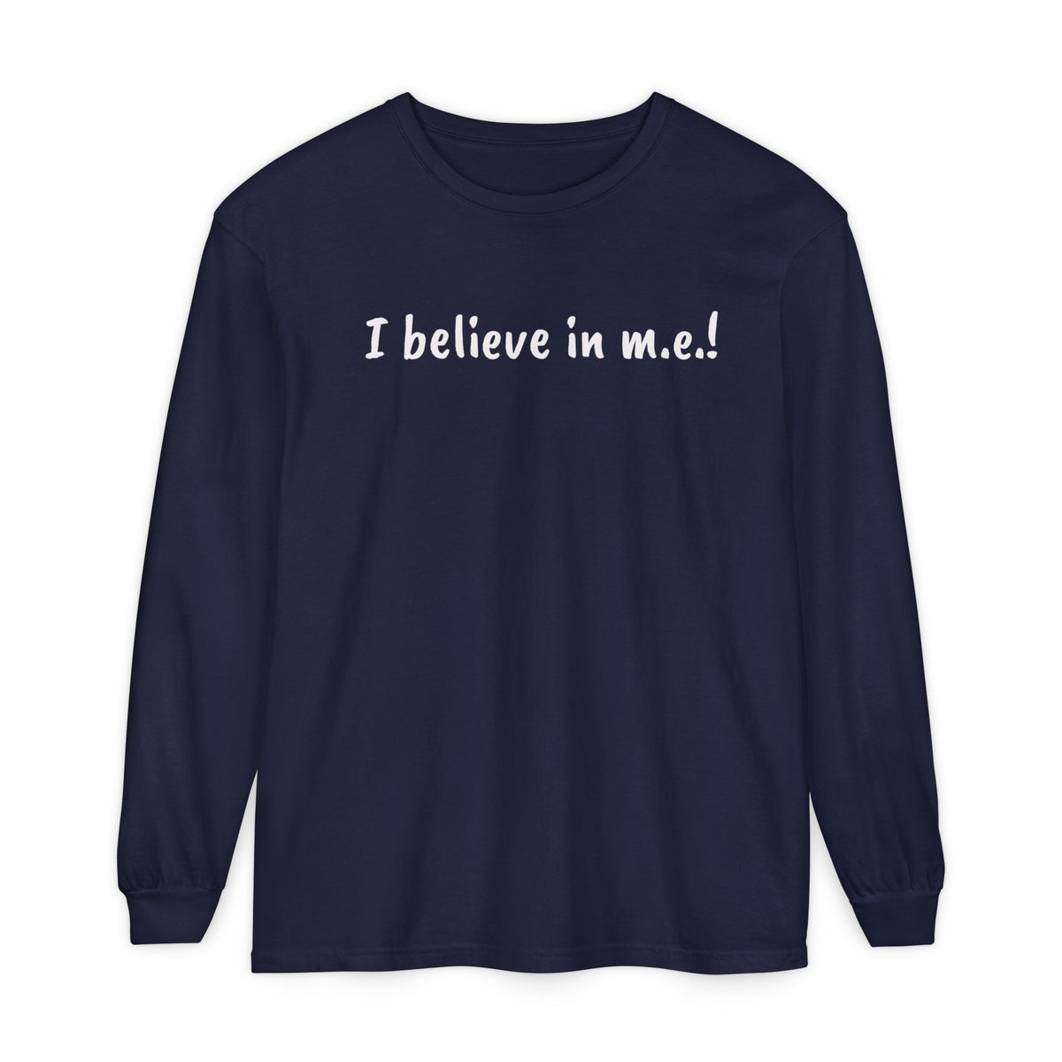 T-Shirt - Unisex Long Sleeve - I believe in m.e.! - White Lettering