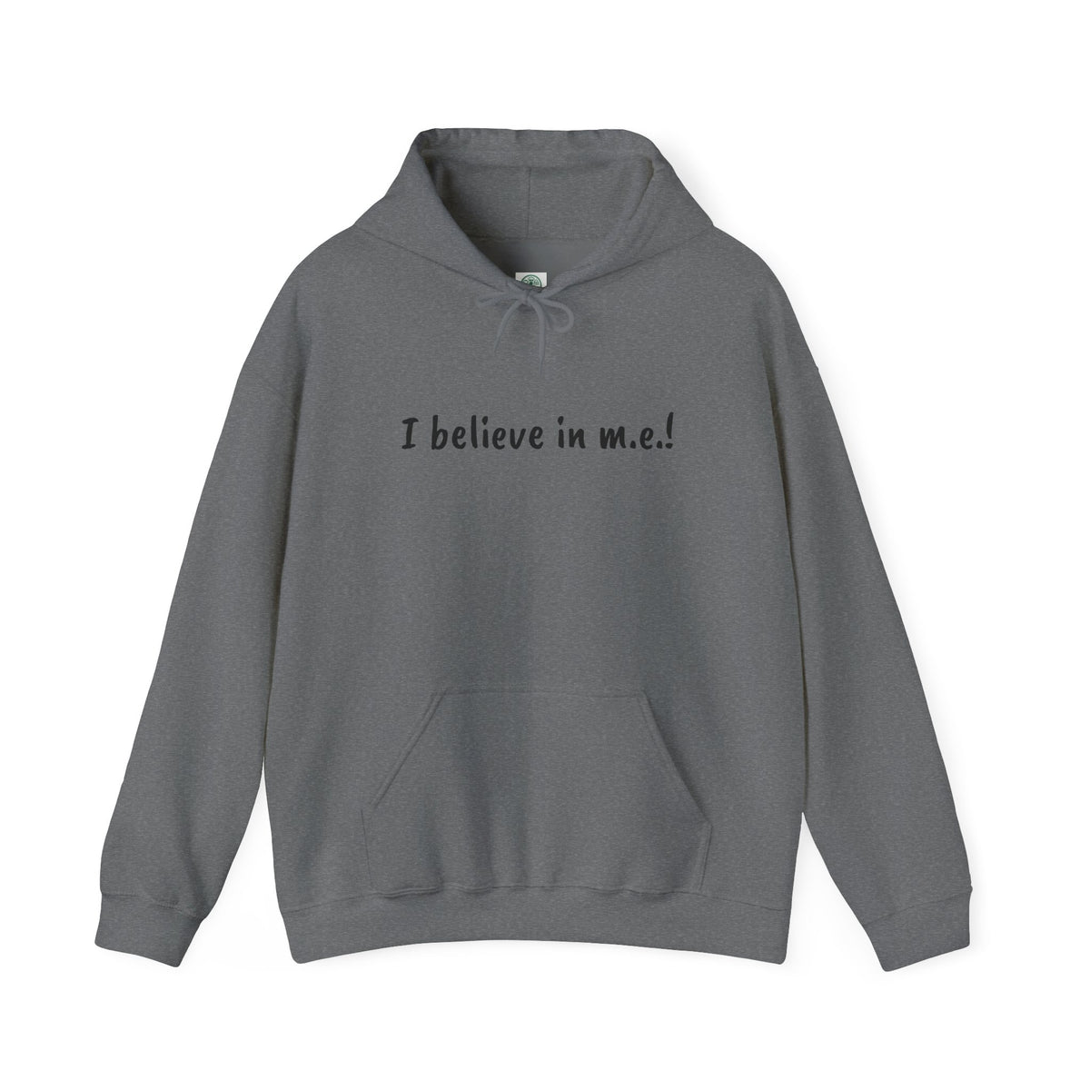 Hoodie— I believe in m.e.!