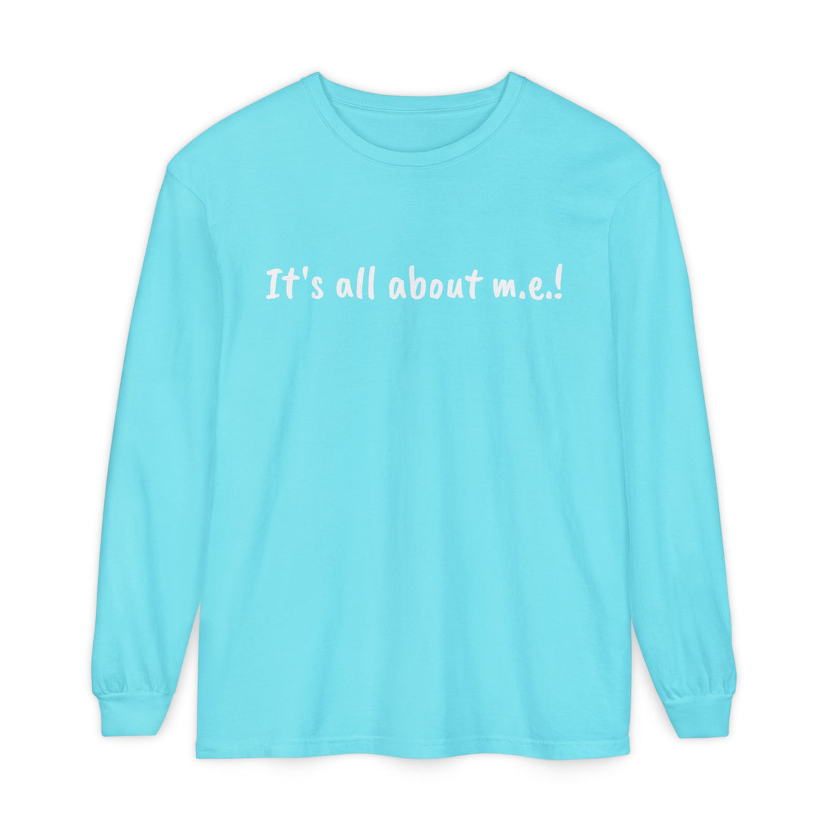 T-Shirt - Unisex Long Sleeve - It's all about m.e.! - White Lettering